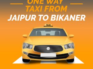 One Way Taxi from Jaipur to Bikaner