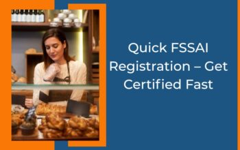 Quick FSSAI Registration – Get Certified Fast