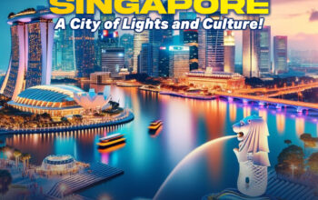 Explore Singapore – A City of Lights, Culture